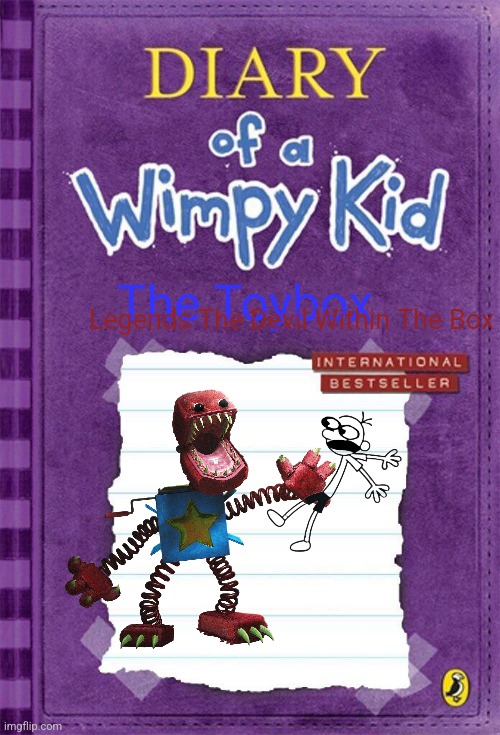 Diary of a Wimpy Kid Cover Template | The Toybox; Legends The Devil Within The Box | image tagged in diary of a wimpy kid cover template | made w/ Imgflip meme maker