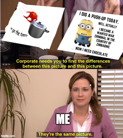 ME | made w/ Imgflip meme maker