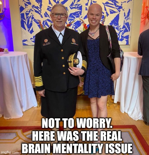 Rachel levine sam brinton transgender | NOT TO WORRY.
HERE WAS THE REAL BRAIN MENTALITY ISSUE | image tagged in rachel levine sam brinton transgender | made w/ Imgflip meme maker