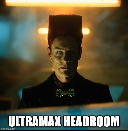 Maxing Out | ULTRAMAX HEADROOM | image tagged in sci-fi | made w/ Imgflip meme maker