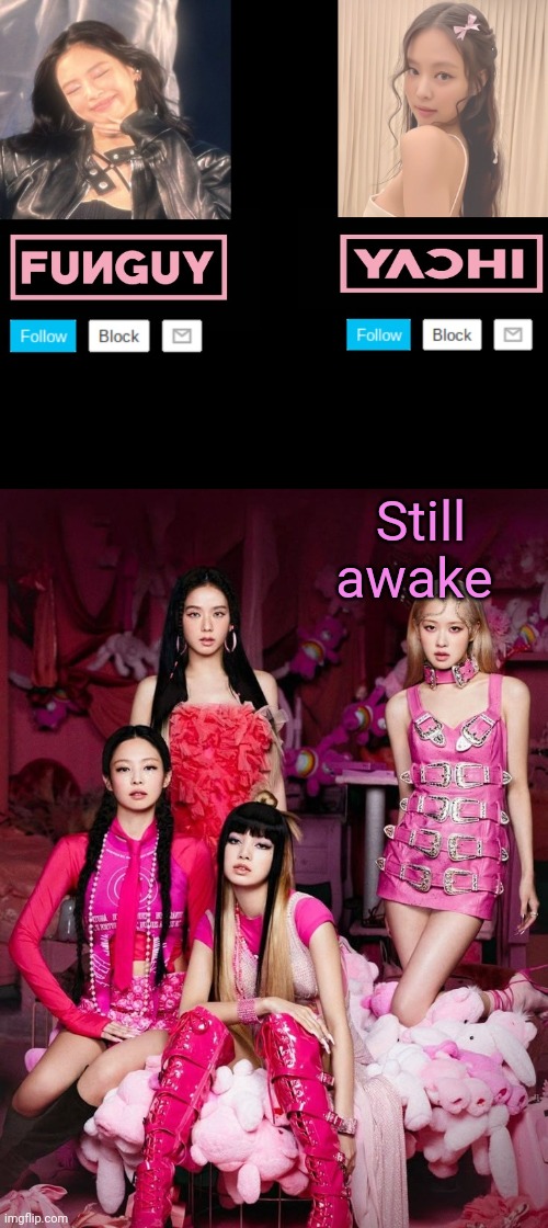 Funguy and yachi temp | Still awake | image tagged in funguy and yachi temp | made w/ Imgflip meme maker