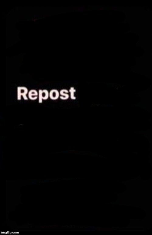 Repost if your account meets the criteria | image tagged in repost if your account meets the criteria | made w/ Imgflip meme maker