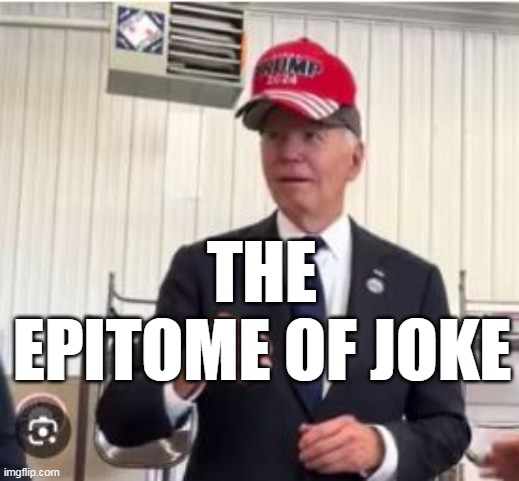 THE EPITOME OF JOKE | made w/ Imgflip meme maker