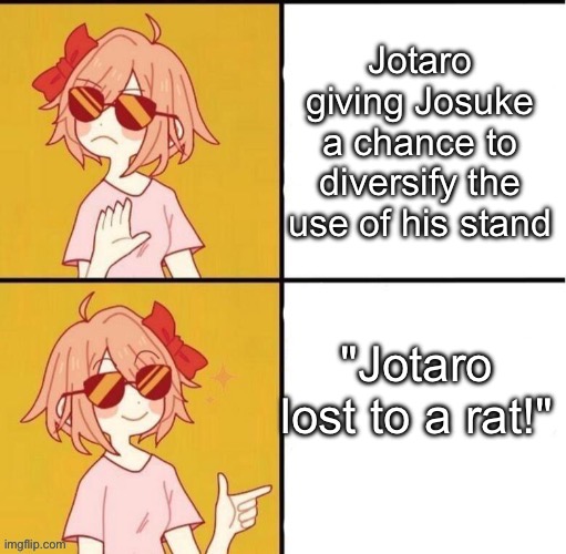 My personal opinion is that the "a rat beat Jotaro" gag is overused | Jotaro giving Josuke a chance to diversify the use of his stand; "Jotaro lost to a rat!" | image tagged in jojo's bizarre adventure | made w/ Imgflip meme maker