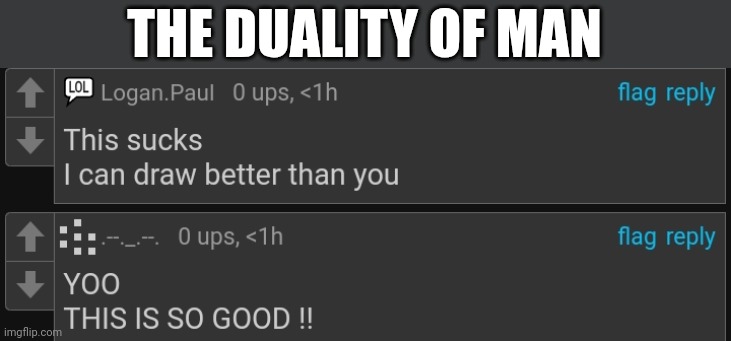 THE DUALITY OF MAN | made w/ Imgflip meme maker