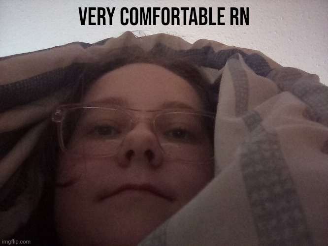 Very comfortable rn | made w/ Imgflip meme maker