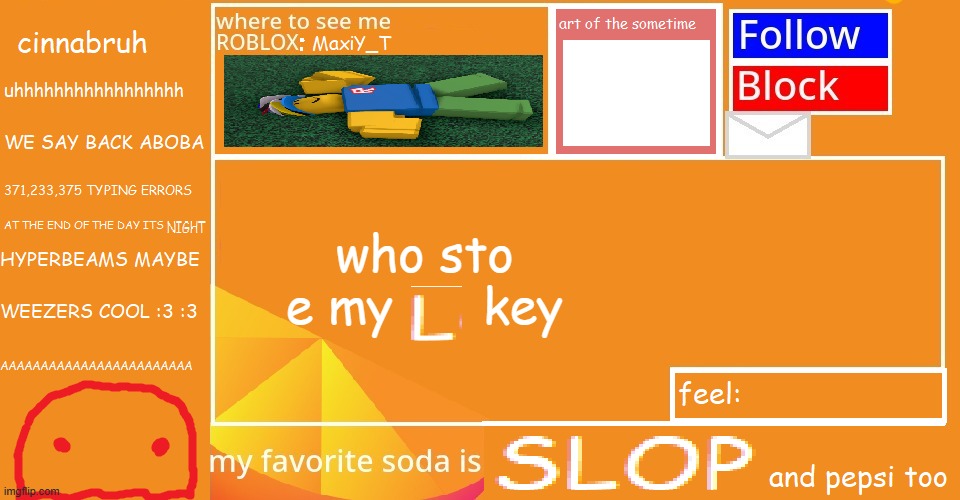 Cinnabruh announcement | who sto e my      key | image tagged in cinnabruh announcement | made w/ Imgflip meme maker