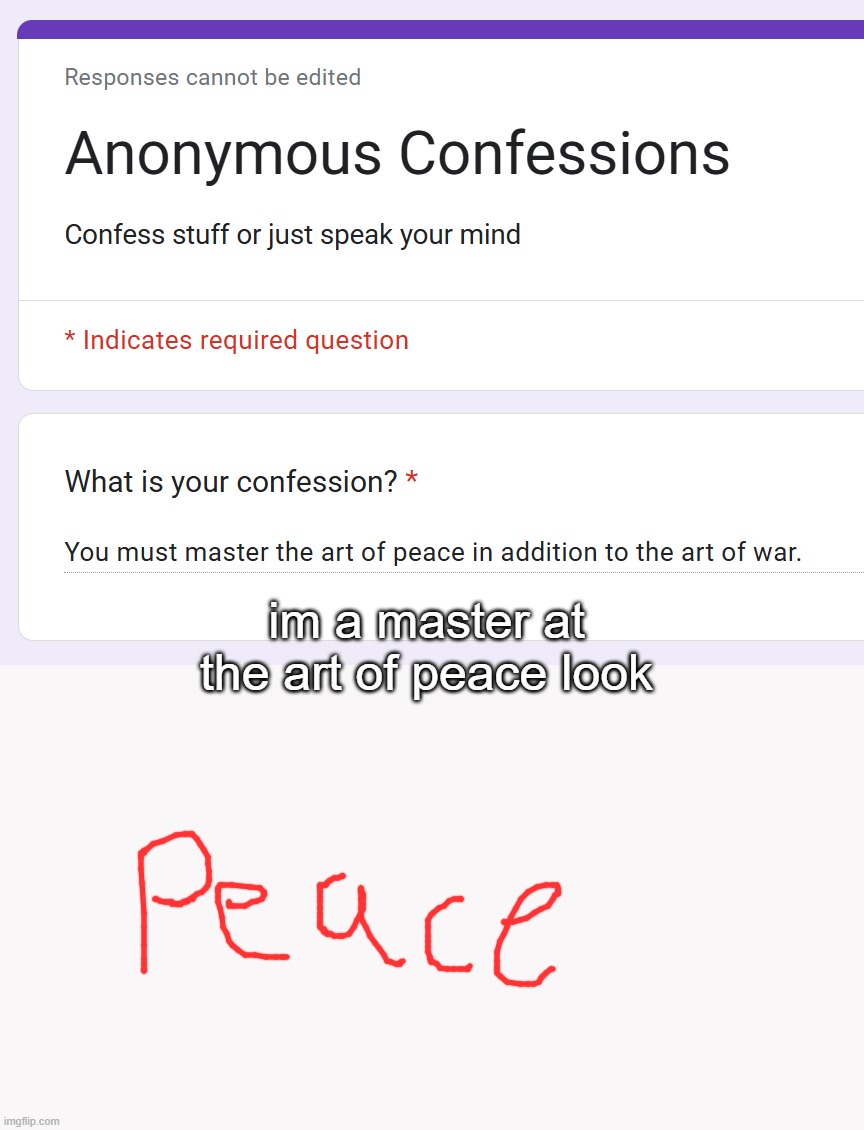 im a master at the art of peace look | made w/ Imgflip meme maker