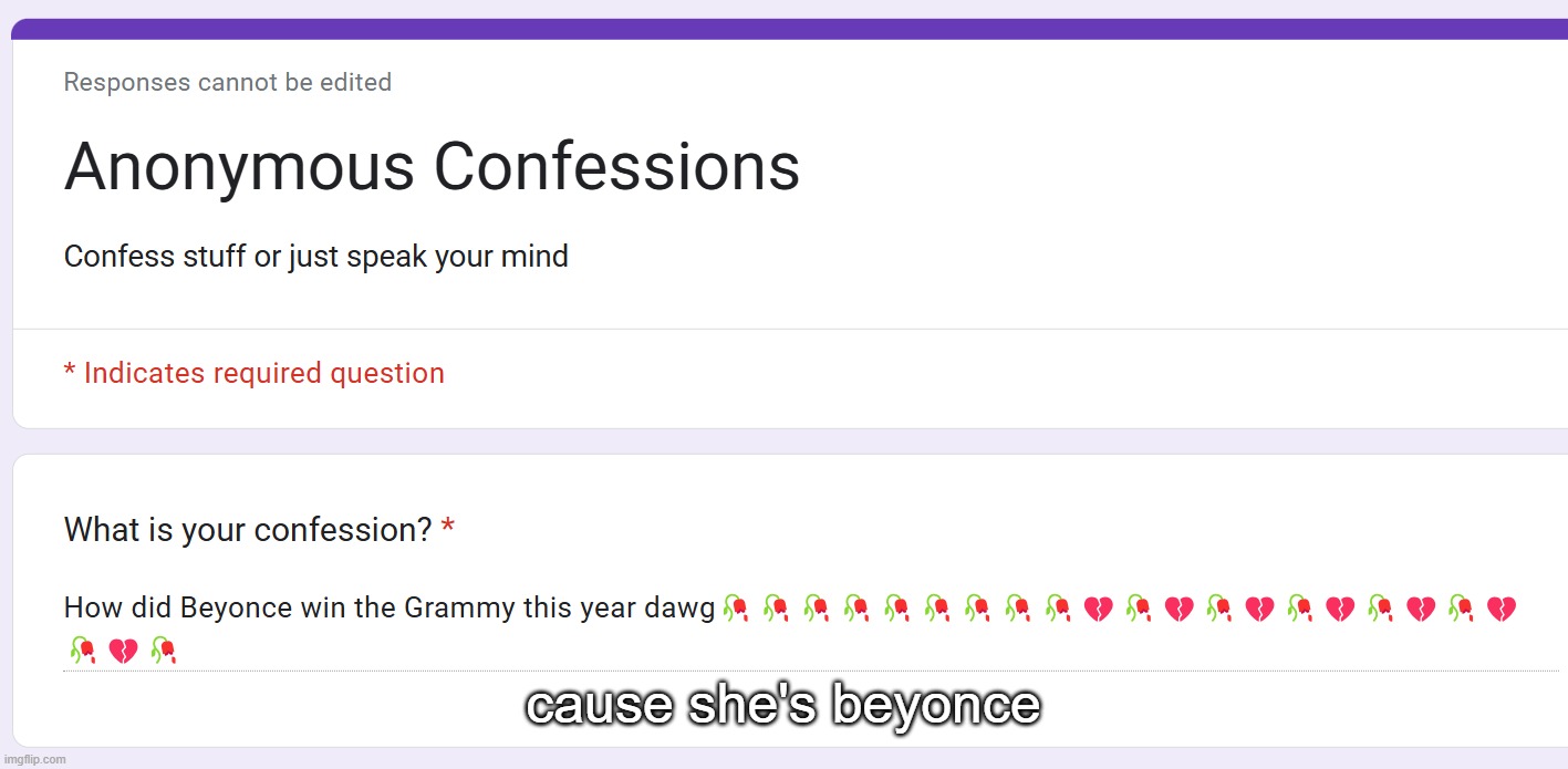 cause she's beyonce | made w/ Imgflip meme maker