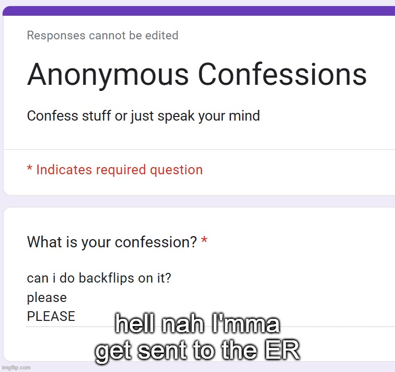 hell nah I'mma get sent to the ER | made w/ Imgflip meme maker