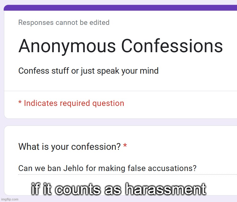 if it counts as harassment | made w/ Imgflip meme maker