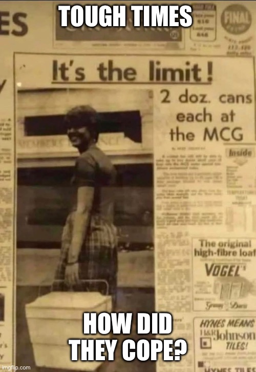 Limits | TOUGH TIMES; HOW DID THEY COPE? | image tagged in beer | made w/ Imgflip meme maker