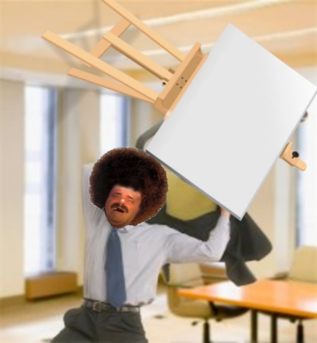 Bob Ross angry throwing easel Blank Meme Template