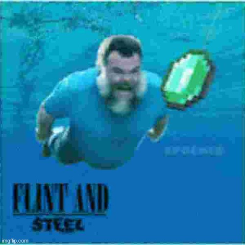 flint and steel | made w/ Imgflip meme maker