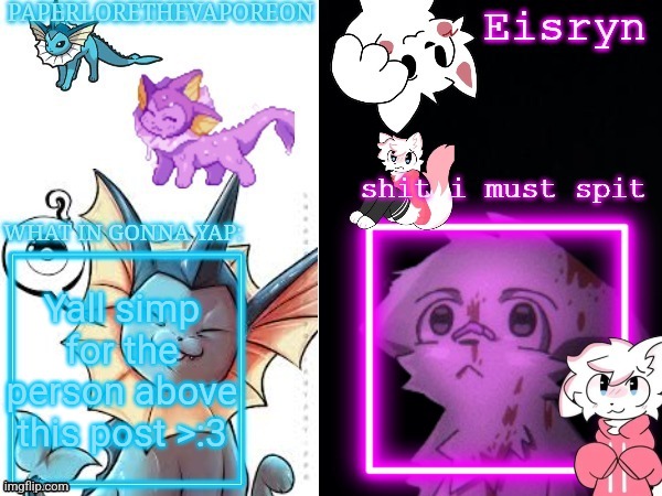 PaperLore/Eisryn Announcument template | Yall simp for the person above this post >:3 | image tagged in paperlore/eisryn announcument template | made w/ Imgflip meme maker