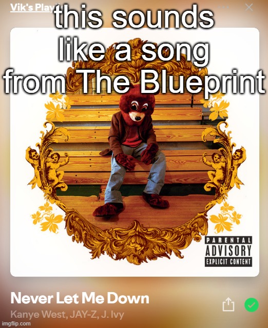 this sounds like a song from The Blueprint | made w/ Imgflip meme maker