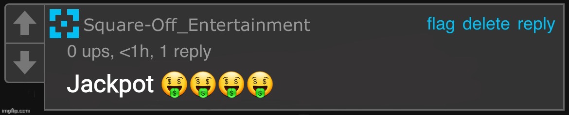 Square-Off_Entertainment | Jackpot 🤑🤑🤑🤑 | image tagged in square-off_entertainment | made w/ Imgflip meme maker