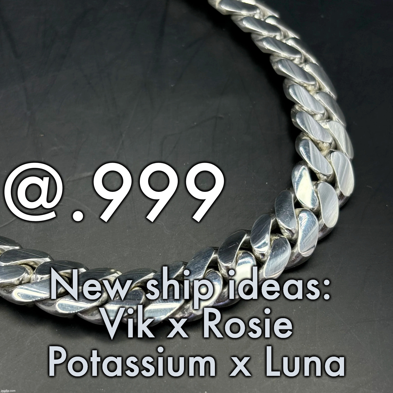 Silver Announcement Template 14.0 Template | New ship ideas: 
Vik x Rosie
Potassium x Luna | image tagged in silver announcement template 14 0 template | made w/ Imgflip meme maker