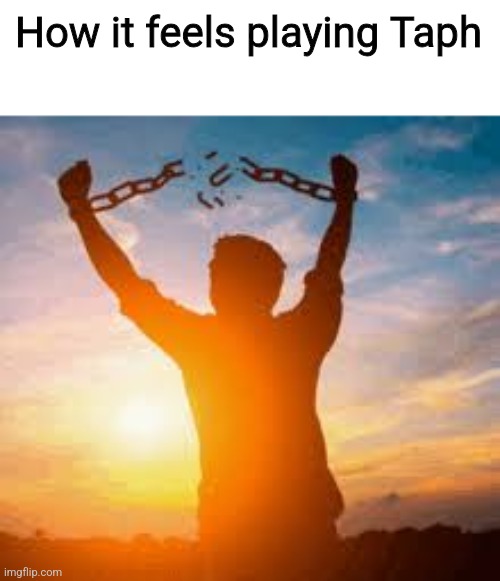 Fourth saken | How it feels playing Taph | made w/ Imgflip meme maker