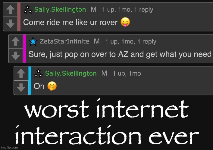 worst internet interaction ever | made w/ Imgflip meme maker