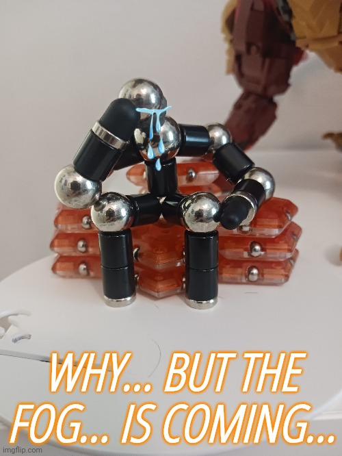 WHY... BUT THE FOG... IS COMING... | made w/ Imgflip meme maker