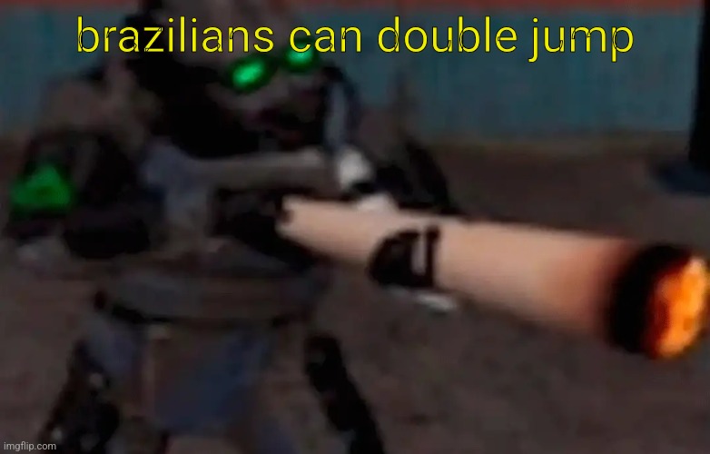 weed combine | brazilians can double jump | image tagged in weed combine | made w/ Imgflip meme maker