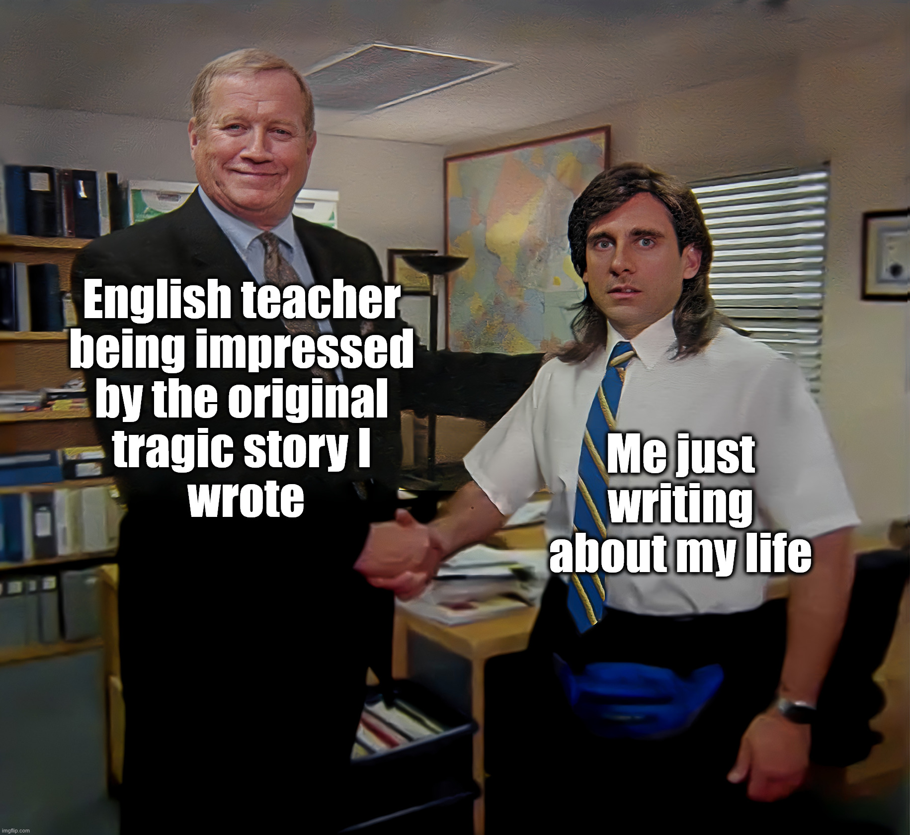 It is a tragedy | Me just writing about my life; English teacher 
being impressed 
by the original 
tragic story I 
wrote | image tagged in thanking meme | made w/ Imgflip meme maker