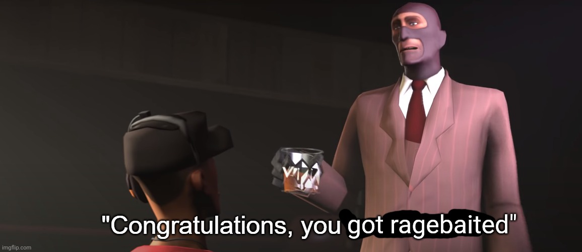Congratulations, you're a failure | got ragebaited" | image tagged in congratulations you're a failure | made w/ Imgflip meme maker