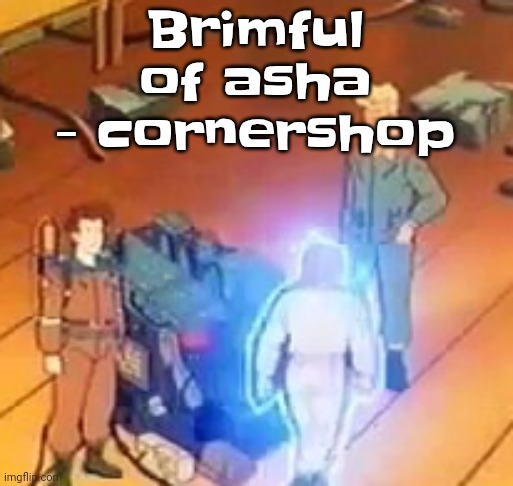 One of my favorite songs | Brimful of asha - cornershop | image tagged in very bright | made w/ Imgflip meme maker