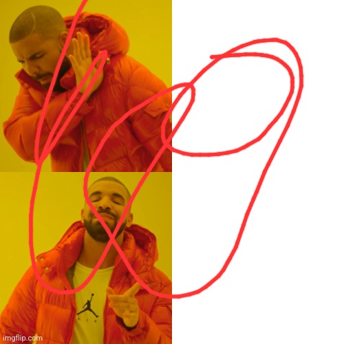 Drake Hotline Bling Meme | image tagged in memes,drake hotline bling | made w/ Imgflip meme maker