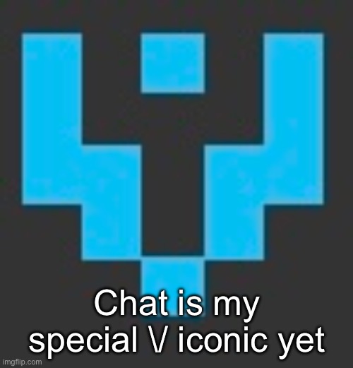 I think it’s pretty Swagalishious | Chat is my special \/ iconic yet | made w/ Imgflip meme maker