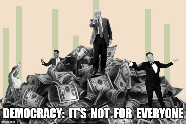 For Sale, but Not to You | DEMOCRACY:  IT'S  NOT  FOR  EVERYONE | image tagged in democracy | made w/ Imgflip meme maker