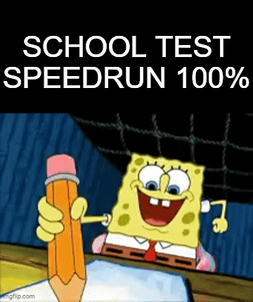 when you have a test - Imgflip