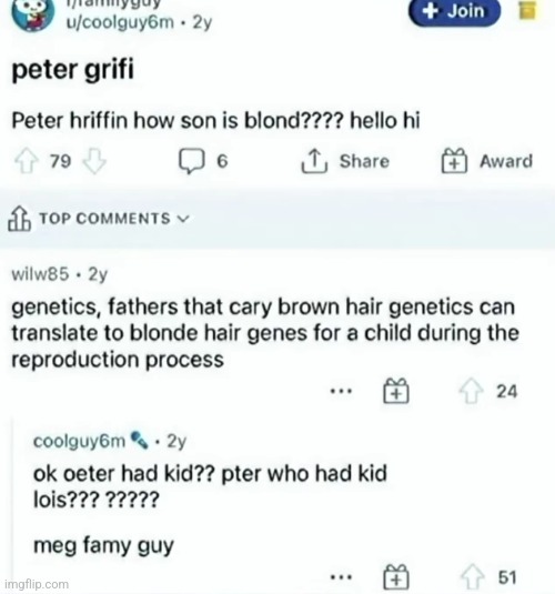 https://www.reddit.com/r/familyguy/comments/a63mvr/peter_grifi/ | made w/ Imgflip meme maker