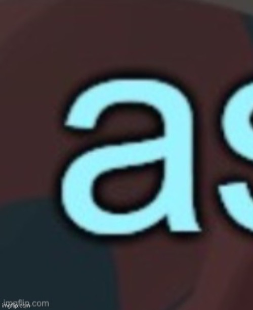 ask me anything | made w/ Imgflip meme maker