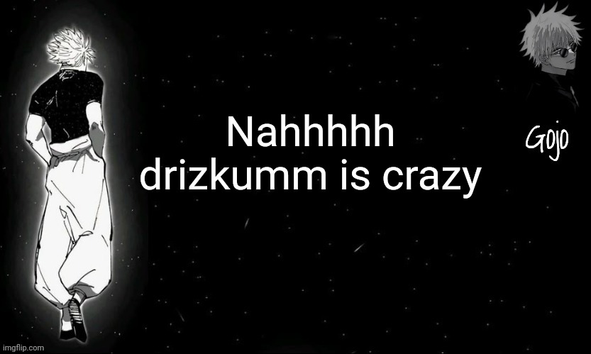 April fools arkumm | Nahhhhh drizkumm is crazy | image tagged in gojo announcement template v9 | made w/ Imgflip meme maker