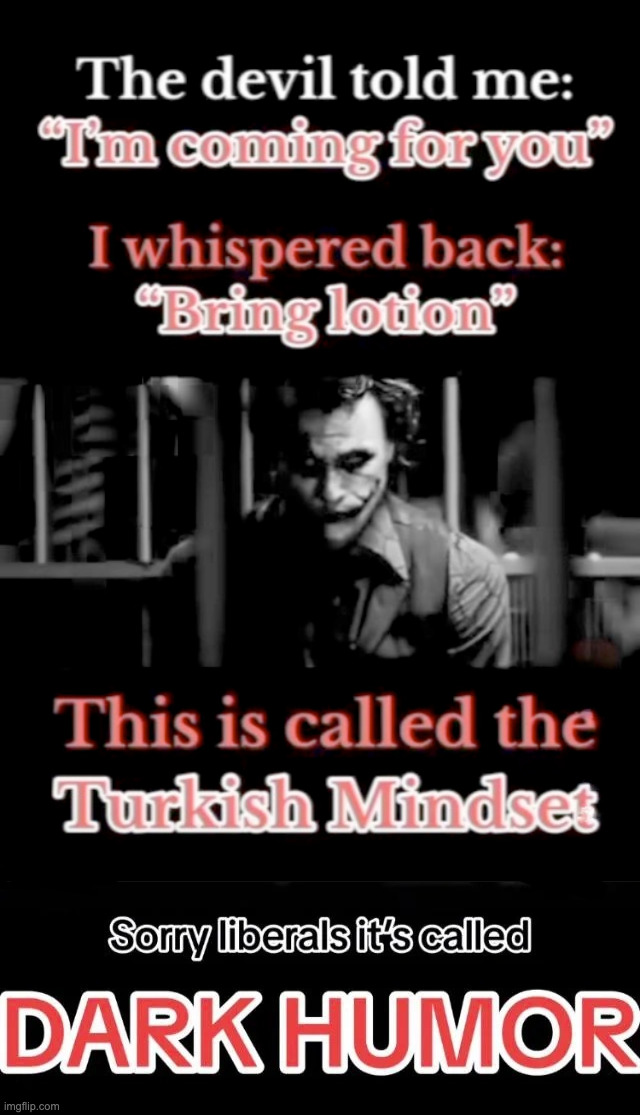image tagged in sorry liberals it's called dark humor | made w/ Imgflip meme maker