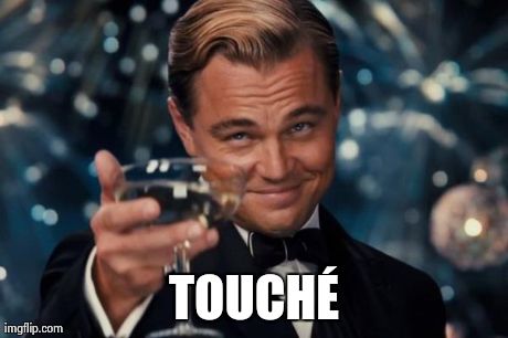 Leonardo Dicaprio Cheers | TOUCHÃ‰ | image tagged in leonardo dicaprio,reactions | made w/ Imgflip meme maker