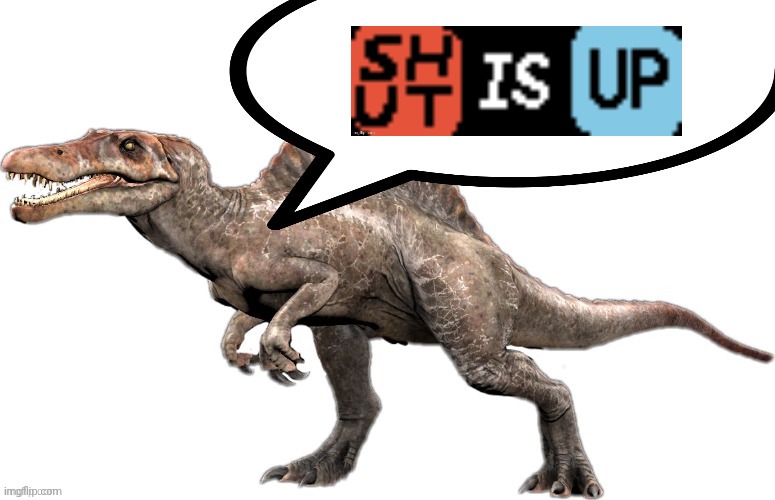 I cannot belive it said that | image tagged in jpspinosaurus speech bubble | made w/ Imgflip meme maker