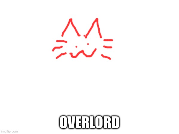 OVERLORD | made w/ Imgflip meme maker