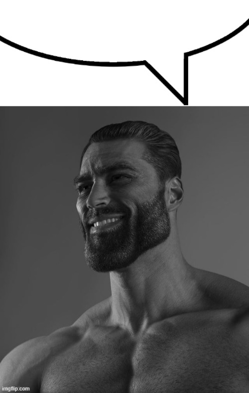 image tagged in giga chad | made w/ Imgflip meme maker
