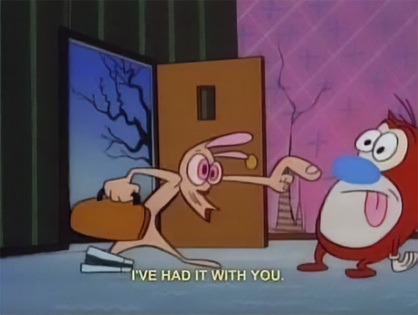 I've had it with you Blank Meme Template