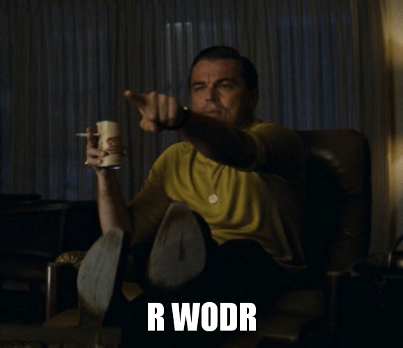 Di Caprio pointing | R WODR | image tagged in di caprio pointing | made w/ Imgflip meme maker
