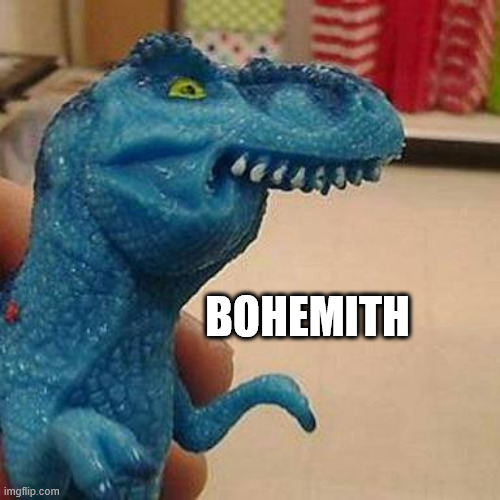 F dinosaur | BOHEMITH | image tagged in f dinosaur | made w/ Imgflip meme maker