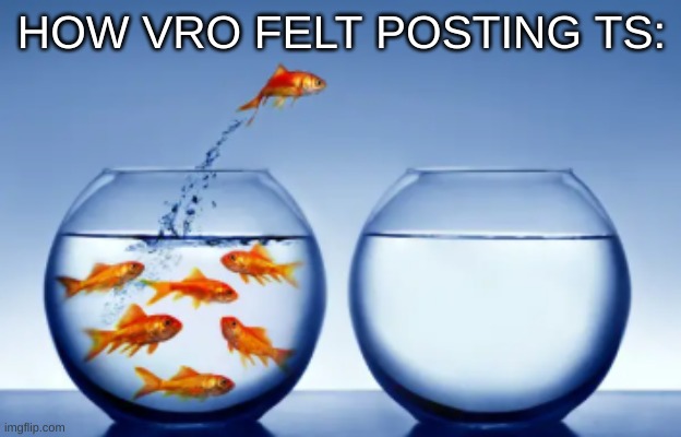 HOW VRO FELT POSTING TS: | made w/ Imgflip meme maker