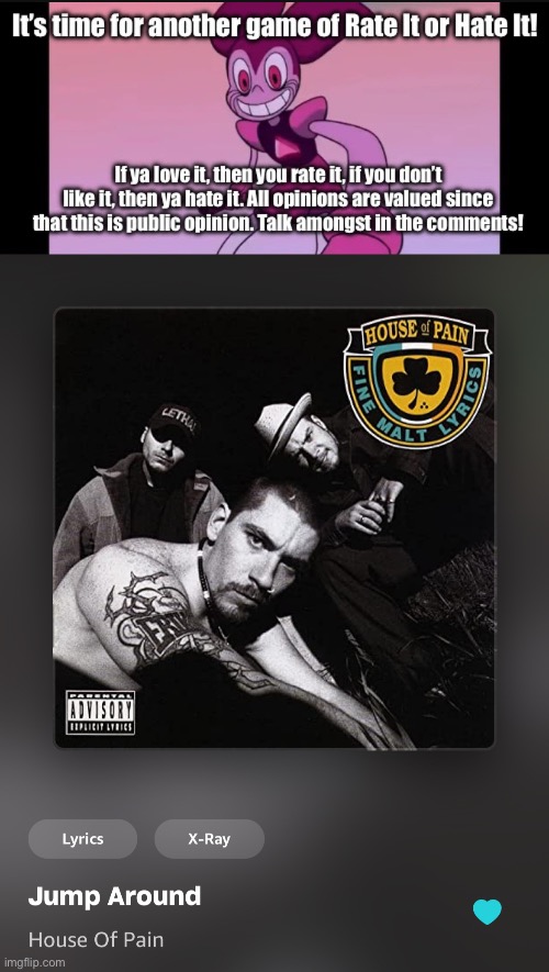 Rate It or Hate It: Jump Around by House Of Pain | image tagged in rate it or hate it | made w/ Imgflip meme maker