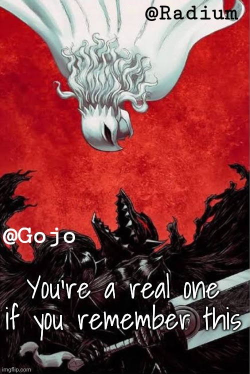 Gojo and Radium shared announcement template | You're a real one if you remember this | image tagged in gojo and radium shared announcement template | made w/ Imgflip meme maker