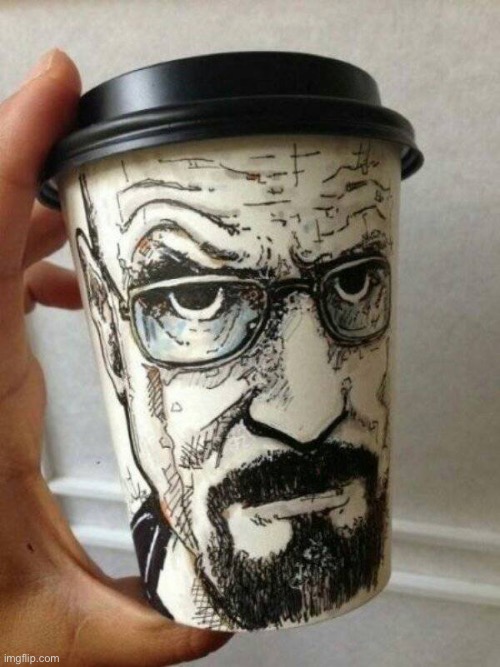 waltuh on cup | image tagged in waltuh on cup,msmg | made w/ Imgflip meme maker
