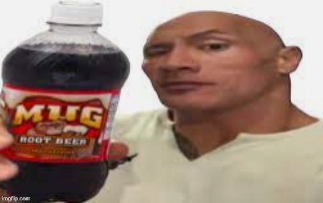 The Rock & Mug Root Beer | image tagged in the rock mug root beer,memg | made w/ Imgflip meme maker