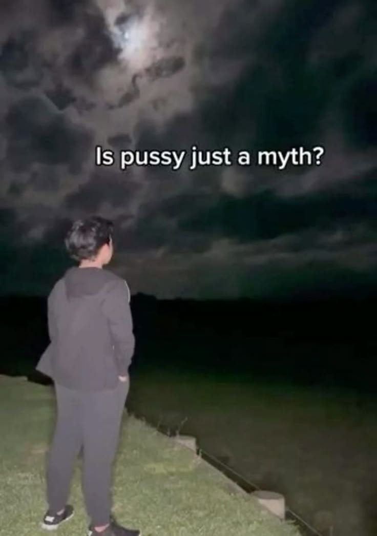 Is pussy just a myth? Blank Meme Template